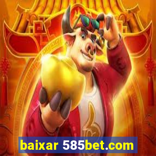 baixar 585bet.com